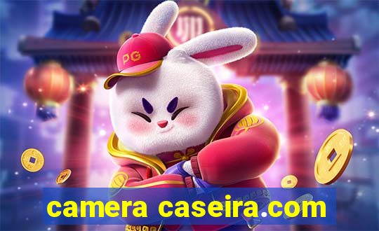 camera caseira.com